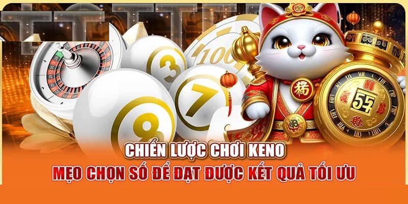 Hướng dẫn chơi Keno 789Bet đánh đâu trúng đó từ cao thủ