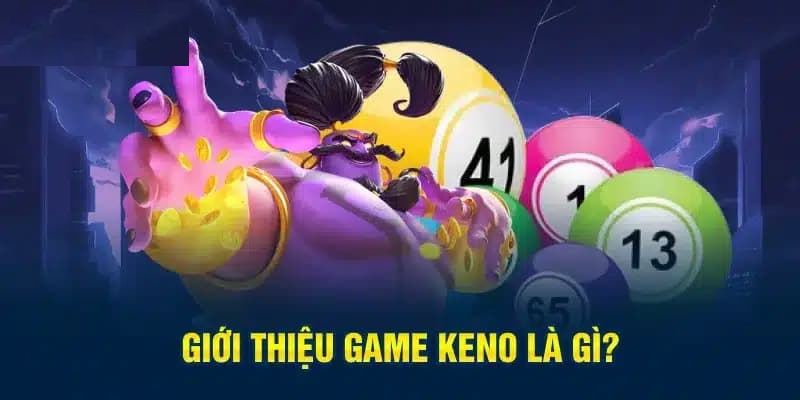 Hướng dẫn chơi Keno 789Bet đánh đâu trúng đó từ cao thủ