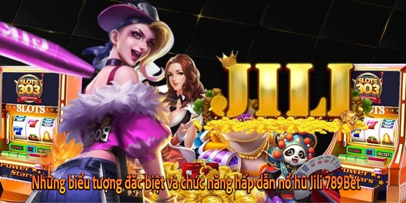 Nổ Hũ Jili 789Bet - Trò Chơi Đỉnh Cao Và Chiến Thuật Đặt Cược