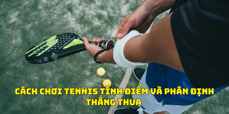 Cách Chơi Tennis 789Bet - Hướng Dẫn Từ A-Z Cho Người Mới