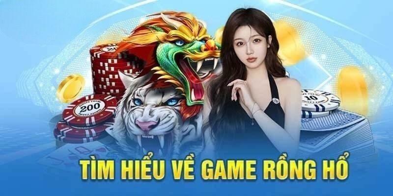 Hướng Dẫn Chơi Rồng Hổ Chi Tiết Cho Tân Thủ 789Bet