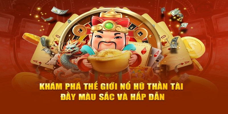 Nổ Hũ Thần Tài 789Bet - Game Săn Hũ Giải Thưởng Cực Khủng